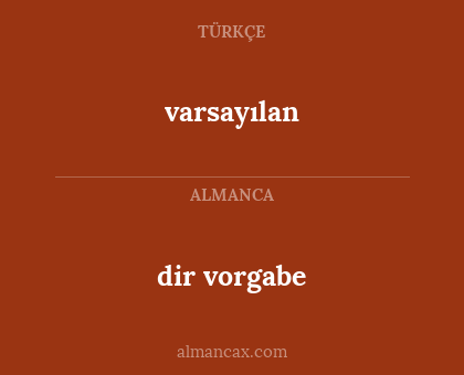 dir vorgabe - varsayılan