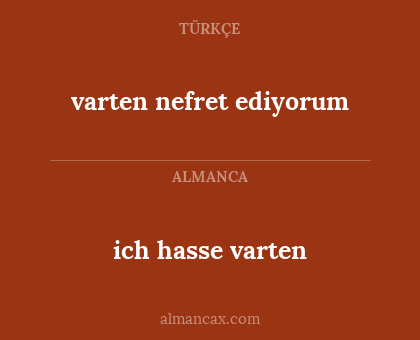 ich hasse varten - varten nefret ediyorum