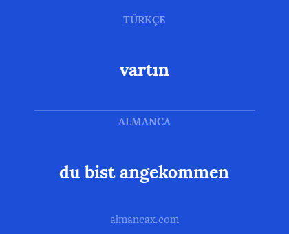 du bist angekommen - vartın