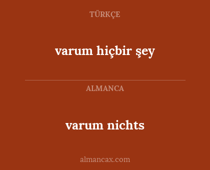 varum nichts - varum hiçbir şey