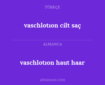 vaschlotıon haut haar - vaschlotıon cilt saç