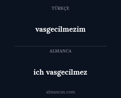 vasgecilmezim - ich vasgecilmez