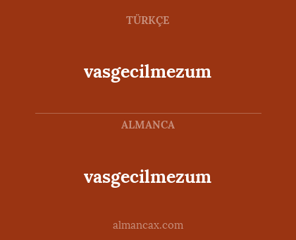 vasgecilmezum - vasgecilmezum