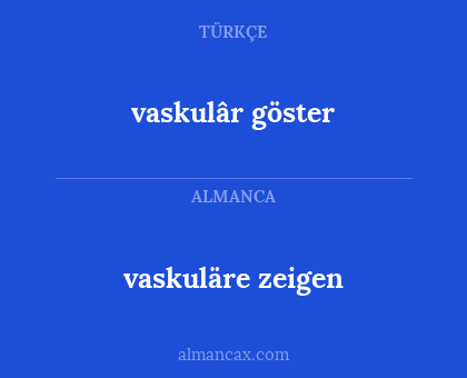 vaskuläre zeigen - vaskulâr göster