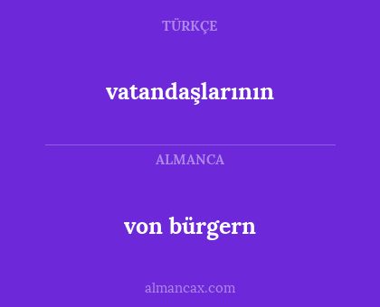 vatandaşlarının - von bürgern