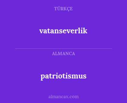 vatanseverlik - patriotismus