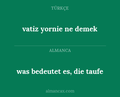vatiz yornie ne demek - was bedeutet es, die taufe