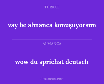 wow du sprichst deutsch - vay be almanca konuşuyorsun