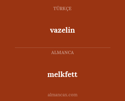 melkfett - vazelin