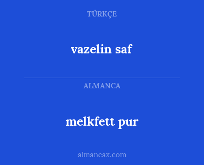 melkfett pur - vazelin saf