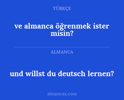 ve almanca öğrenmek ister misin? - und willst du deutsch lernen?