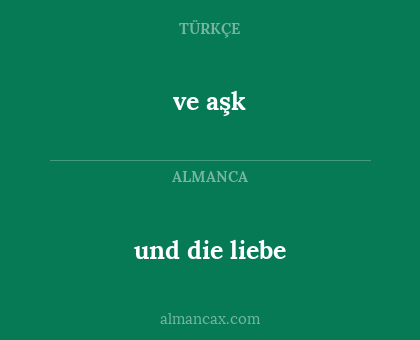 ve aşk - und die liebe