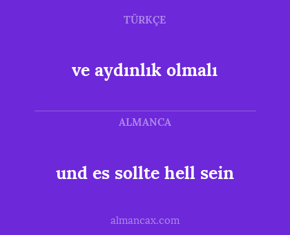 und es sollte hell sein - ve aydınlık olmalı
