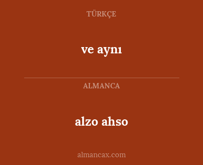 ve aynı - alzo ahso