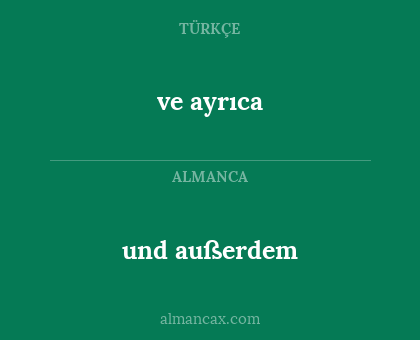 und außerdem - ve ayrıca