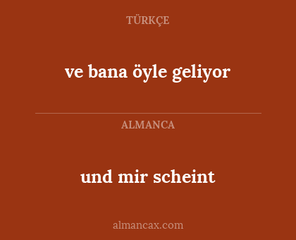 ve bana öyle geliyor - und mir scheint