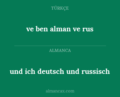 ve ben alman ve rus - und ich deutsch und russisch