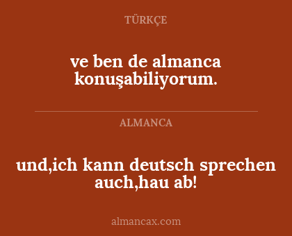 und,ich kann deutsch sprechen auch,hau ab! - ve ben de almanca konuşabiliyorum.