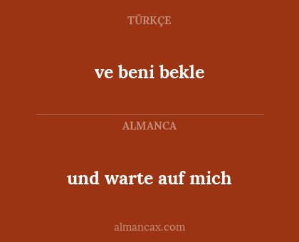 ve beni bekle - und warte auf mich