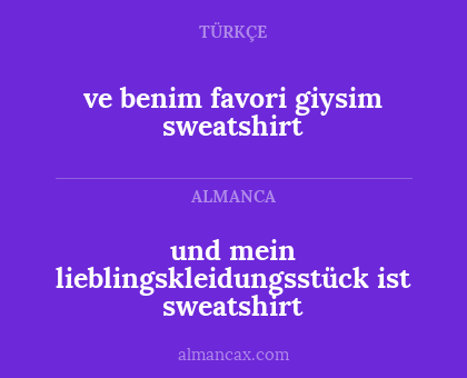 und mein lieblingskleidungsstück ist sweatshirt - ve benim favori giysim sweatshirt