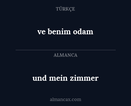 ve benim odam - und mein zimmer