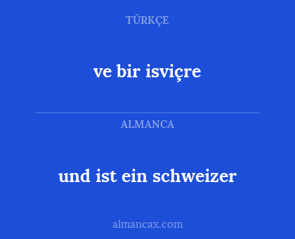 und ist ein schweizer - ve bir isviçre