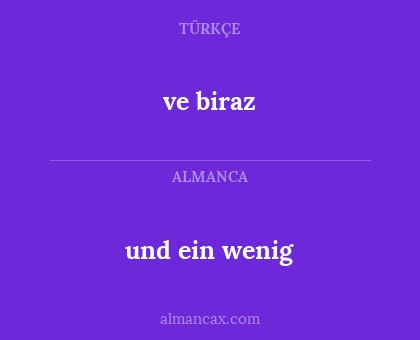 und ein wenig - ve biraz