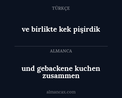 ve birlikte kek pişirdik - und gebackene kuchen zusammen