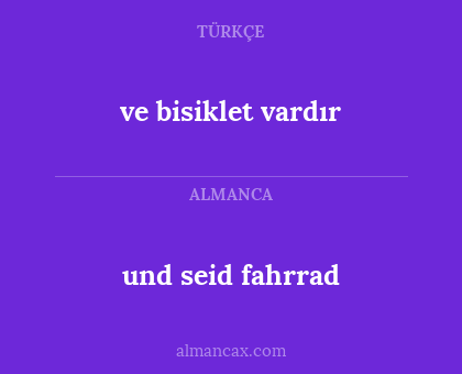 ve bisiklet vardır - und seid fahrrad