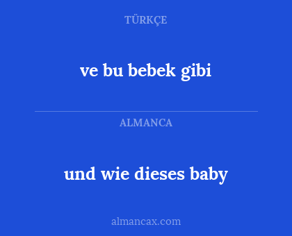 und wie dieses baby - ve bu bebek gibi