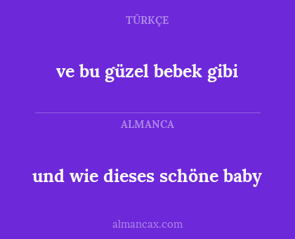 ve bu güzel bebek gibi - und wie dieses schöne baby