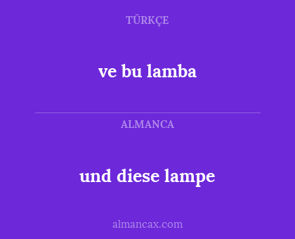 ve bu lamba - und diese lampe