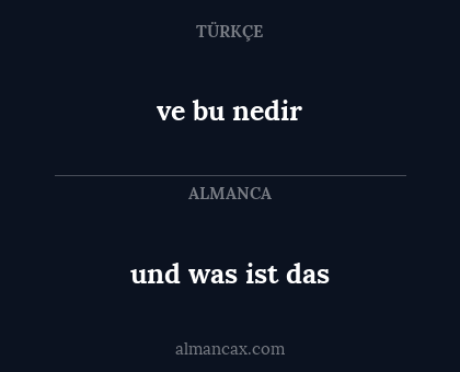 und was ist das - ve bu nedir