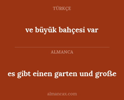 ve büyük bahçesi var - es gibt einen garten und große