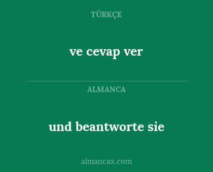 und beantworte sie - ve cevap ver