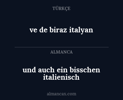 ve de biraz italyan - und auch ein bisschen italienisch