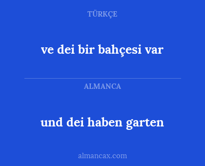 ve dei bir bahçesi var - und dei haben garten