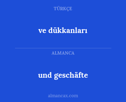 und geschäfte - ve dükkanları