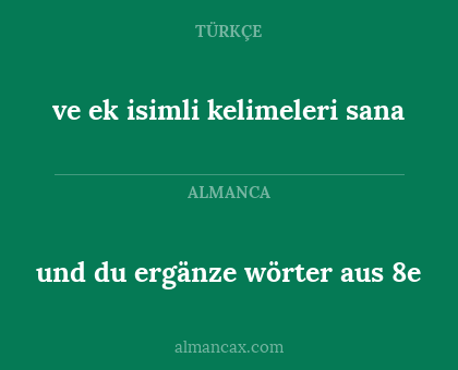 und du ergänze wörter aus 8e - ve ek isimli kelimeleri sana