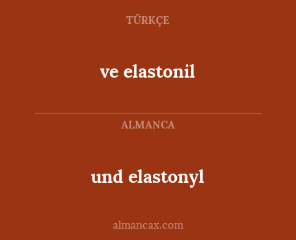 und elastonyl - ve elastonil