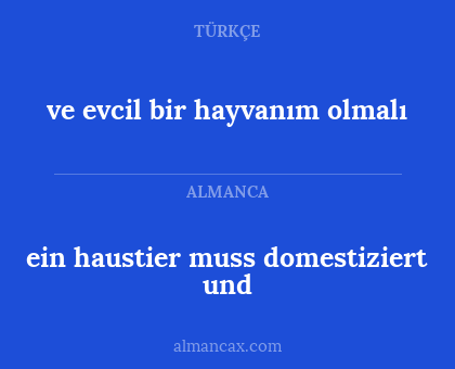 ein haustier muss domestiziert und - ve evcil bir hayvanım olmalı