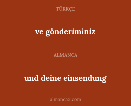 und deine einsendung - ve gönderiminiz