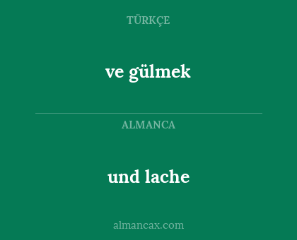 und lache - ve gülmek