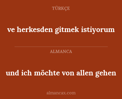 und ich möchte von allen gehen - ve herkesden gitmek istiyorum