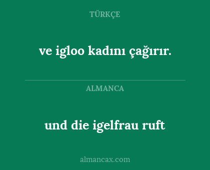 ve igloo kadını çağırır. - und die igelfrau ruft