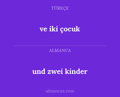 und zwei kinder - ve iki çocuk