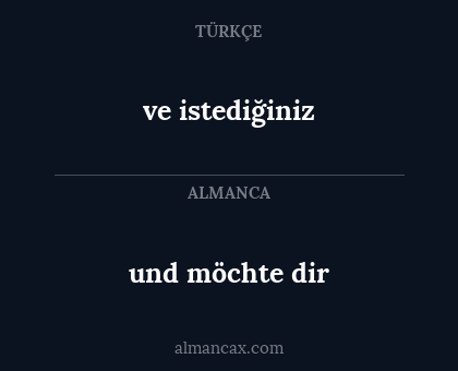 und möchte dir - ve istediğiniz