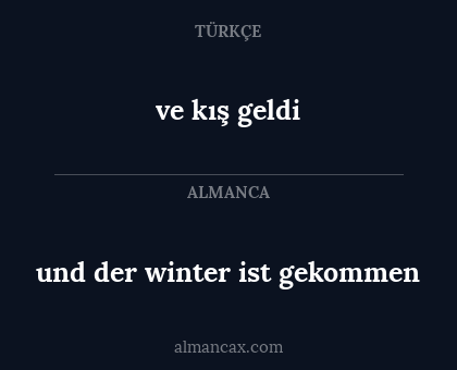 ve kış geldi - und der winter ist gekommen