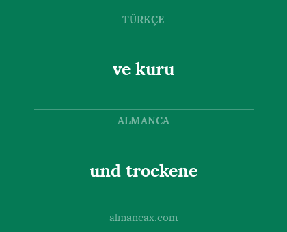 ve kuru - und trockene