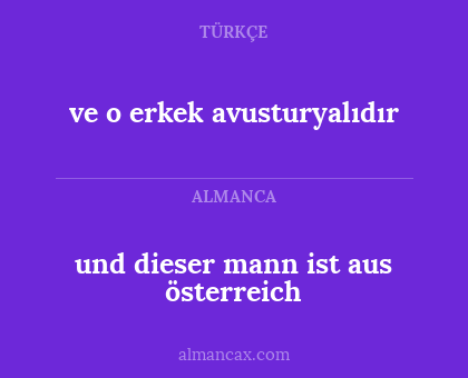 und dieser mann ist aus österreich - ve o erkek avusturyalıdır